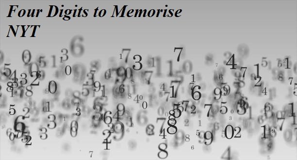 Four Digits to Memorise NYT