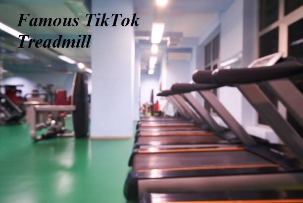 Famous TikTok Treadmill