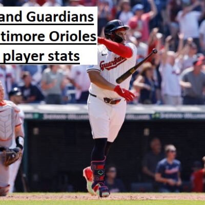 Cleveland Guardians vs Baltimore Orioles Match Player Stats